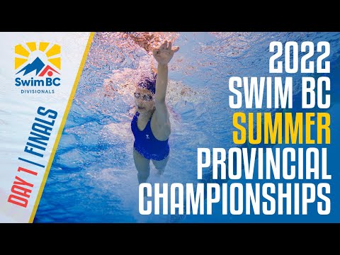 2022 Swim BC Summer Provincial Championships 🏊 DAY 1 | FINALS [July 14, 2022]