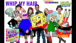 KIDZ BOP Kids &amp; KIDZ BOP SpongeBob - Whip My Hair (KIDZ BOP 20)
