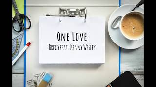 BREGY feat. Kenny WESLEY - One Love