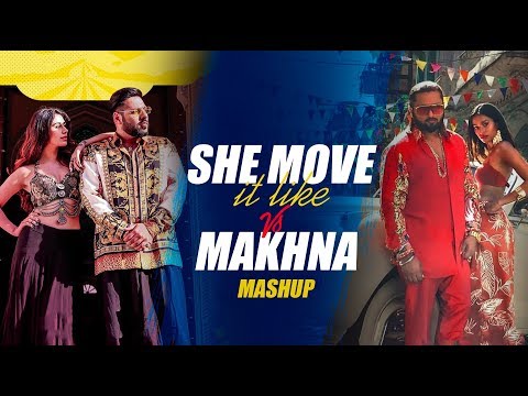 She Move it Like VS Makhna (Mashup) | Dj Triple S | Sunix Thakor | Yo Yo Honey Singh | Badshah