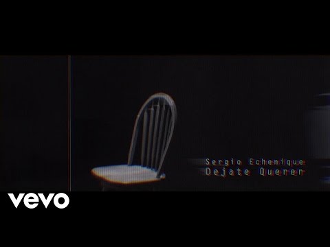 Sergio Echenique - Dejate Querer (Video Oficial)