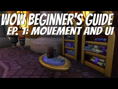 WoW Beginner's Guide 2020 Episode 1: Movement and UI Learn to Play World of WarCraft!