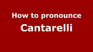 How to pronounce Cantarelli