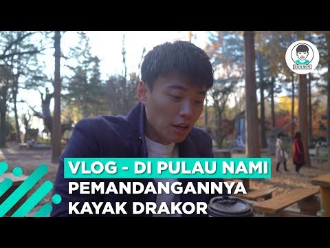 Pulau Nami - SEMUA JADI PEMANDANGAN JADI KAYAK DRAMA DI SINI!