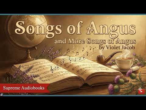 Songs of Angus and More Songs of Angus by Violet Jacob — free full audiobook