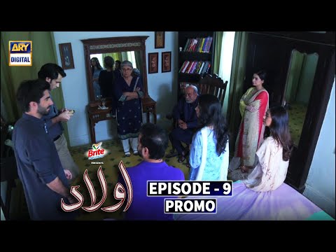 Aulaad Episode 9 - Presented by Brite - Promo - ARY Digital Drama