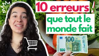 10 ERREURS COURSES qui coûtent TRÈS CHER + les SOLUTIONS pour économiser bcp d'argent facilement ! 💸