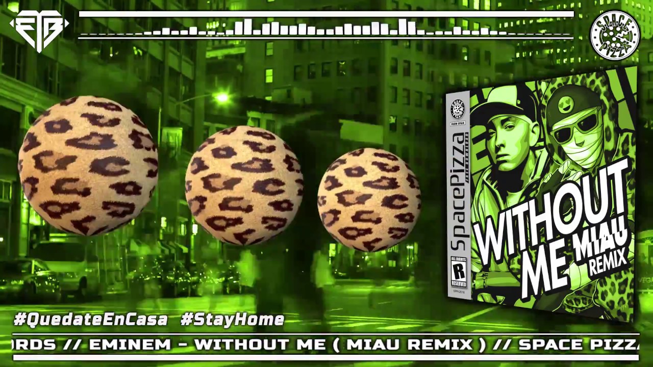 EMINEM - WITHOUT ME ( MIAU REMIX ) // SPACE PIZZA RECORDS