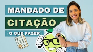 MANDADO DE CITAÇÃO: O que fazer se você receber um.