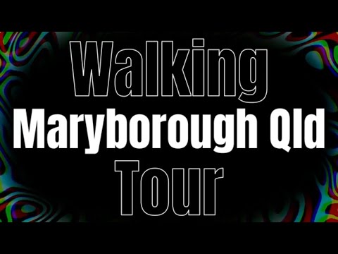 Maryborough Qld Walking Tour