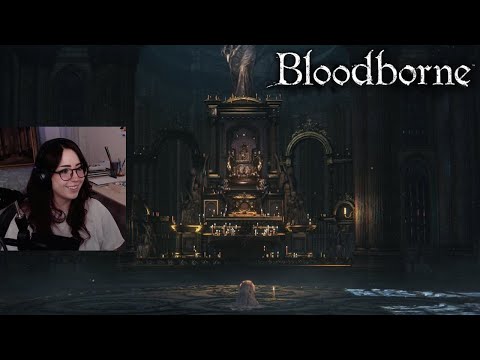 Playing BLOODBORNE for the First Time - Blind Playthrough [Part 4]