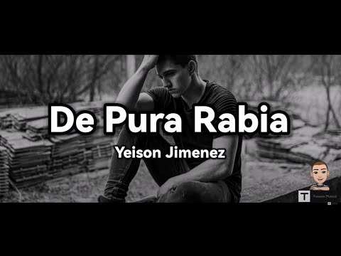 De Pura Rabia (Letra)- Yeison Jimenez
