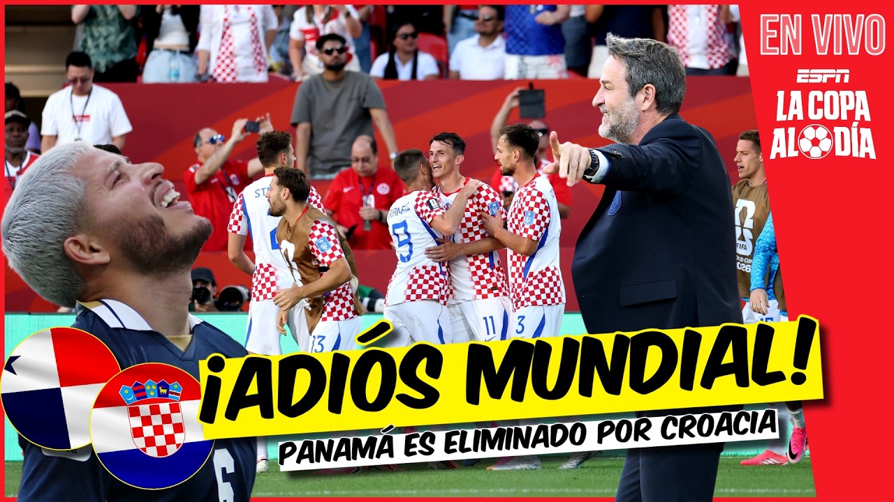 PANAMÁ SE DESPIDE DEL MUNDIAL. PIERDE 1-0 vs CROACIA y es ELIMINADA | La Copa al Día