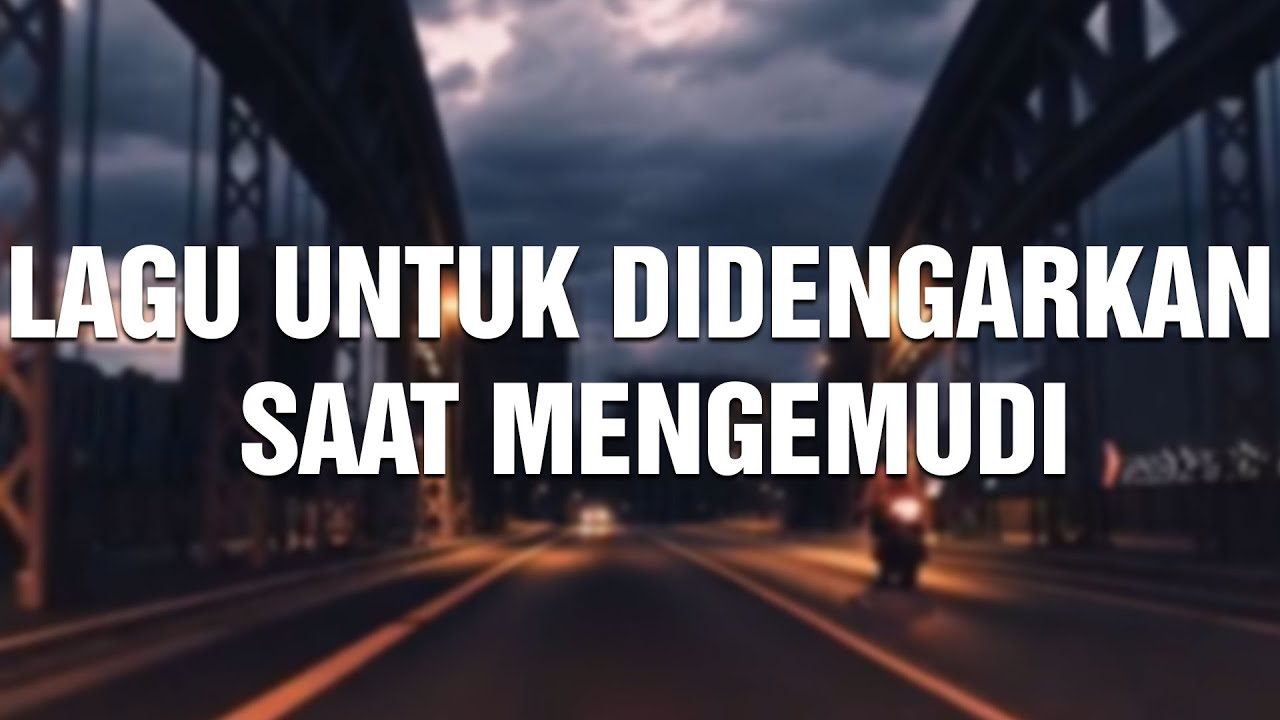 lagu untuk didengarkan saat mengemudi