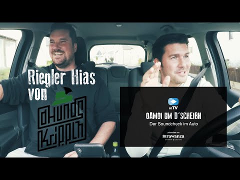 Oamoi um d'Scheibn - Der Soundcheck im Auto: Riegler Hias von D'Hundskrippln