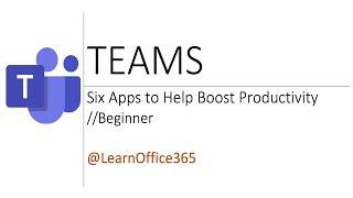 Microsoft Teams Apps That Will Boost Your Teams Productivity - Tips and Tricks