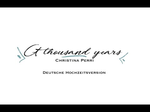 A thousand years - Christina Perri - deutsche Hochzeitsversion - Hochzeitssängerin