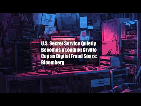 U.S. Secret Service Quietly Becomes a Leading Crypto Cop as Digital Fraud Soars: Bloomberg