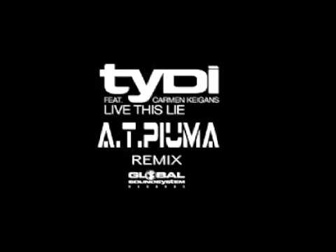 tyDi - Live This Lie - Feat.Carmen Keigans(A.T.PIUMA - Remix)