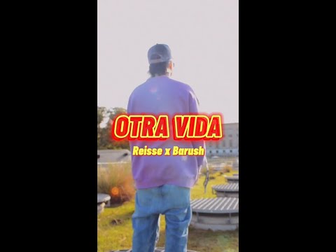Barush X Reisse - Otra Vida (Vertical Video)