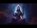 Destroy All Negative Energies Lord Shiva Powerful Music To Remove Negative Energy