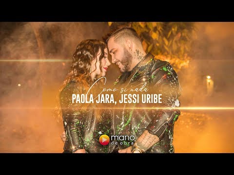 Paola Jara Jessi Uribe Como Si Nada L Video Oficial