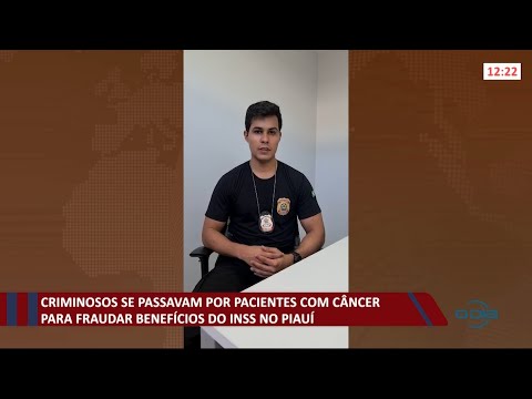 Criminosos se passavam por pacientes com caÌ‚ncer para fraudar INSS no PiauiÌ 06 10 2021