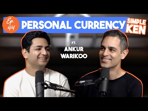 Simple Ken Podcast | EP 45 - Personal Currency Feat @warikoo