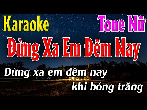 Đừng Xa Em Đêm Nay Karaoke Tone Nữ Karaoke Lâm Organ - Beat Mới
