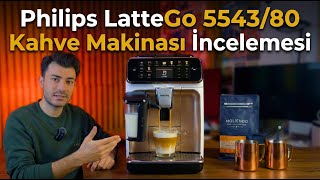 Philips 5500 Serisi LatteGo (EP5543/80) İncelemesi