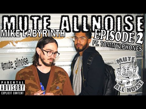 #2 - MUTE_ALLNOISE - MIKE LABYRINTH (Ft. Tommy2Phones)