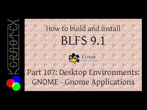 How to build and install BLFS 9.1 - Part 107: GNOME Applications