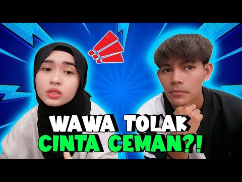 WAWA TOLAK CINTA CEMAN ?!!