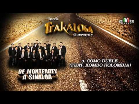 Como Duele - Banda la Trakalosa de Monterrey