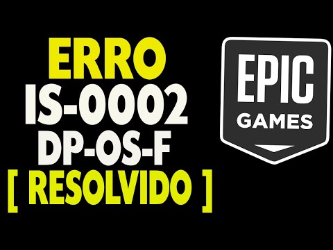 ERRO IS-0002-DP-OS-F Epic Games Resolvido