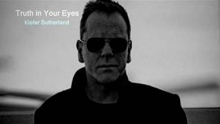 Truth in your eyes (Kiefer Sutherland)