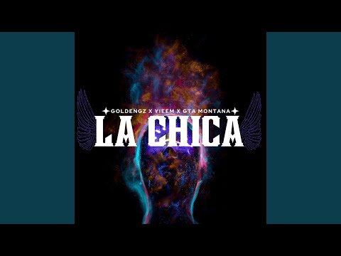 LA CHICA (feat. Golden gz, Yiiem & GTA Montana)