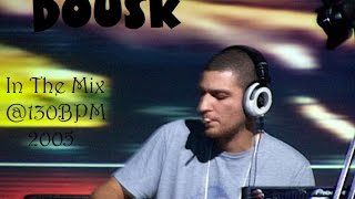 Dousk - In The Mix@130 2004 ᴴᴰ