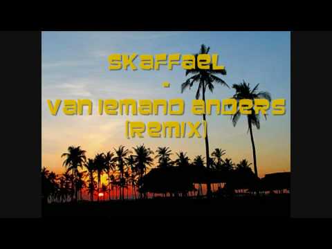 SkaFFaeL - Van Iemand Anders (ReMiX)