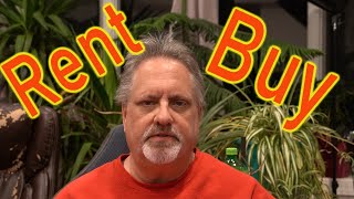 Buying or Renting a Home - What To Do