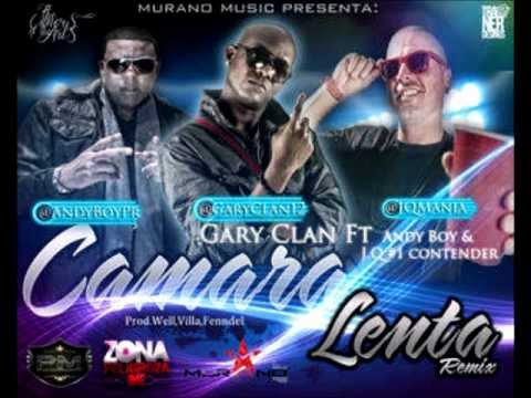 Gary Clan Ft Andy Boy & JQ The 1 Contender - Camara Lenta (Official Remix)