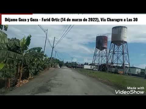 Vía Charagre/Las 30: Déjame Goza y Goza - Farid Ortiz