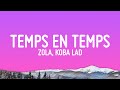 Zola, Koba LaD - Temps En Temps (Paroles/Lyrics)