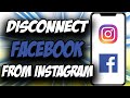 How To Unlink Facebook From Instagram How To Disconnect Facebook From Instagram