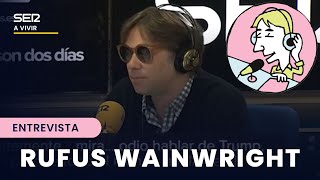 Rufus Wainwright en 'A vivir'