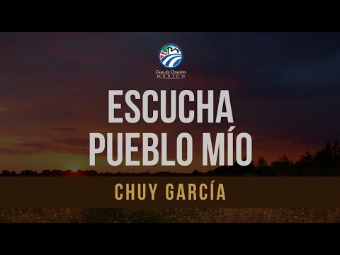 Escucha Pueblo Mío - Casa de Oración