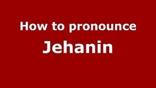 How to pronounce Jehanin