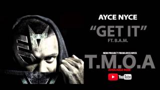 Ayce Nyce -Get It ft. B.A.M.  [Official Audio](Mixtape)