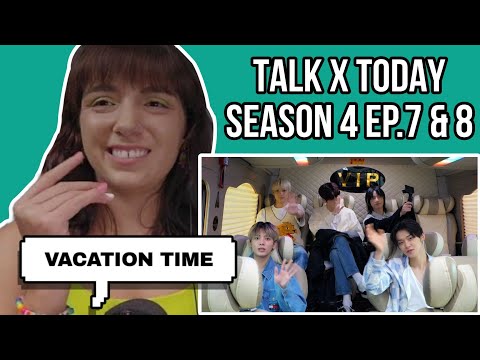 TOMORROW X TOGETHER 'TALK X TODAY : SEASON 4 EP.7 & EP.8' | TXT REACTION
