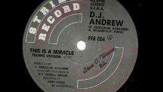 DJ Andrew  - This Is A Miracle (techno version) old school